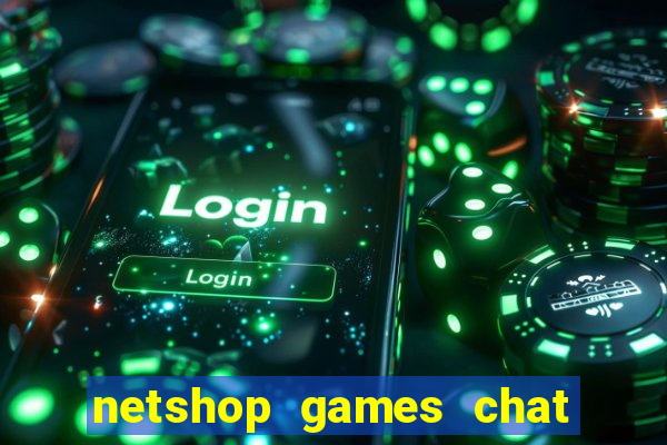 netshop games chat ao vivo